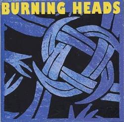 Burning Heads : Burning Heads